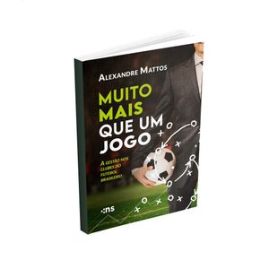 Livro - Muito Mais Que Um Jogo - Alexandre Mattos